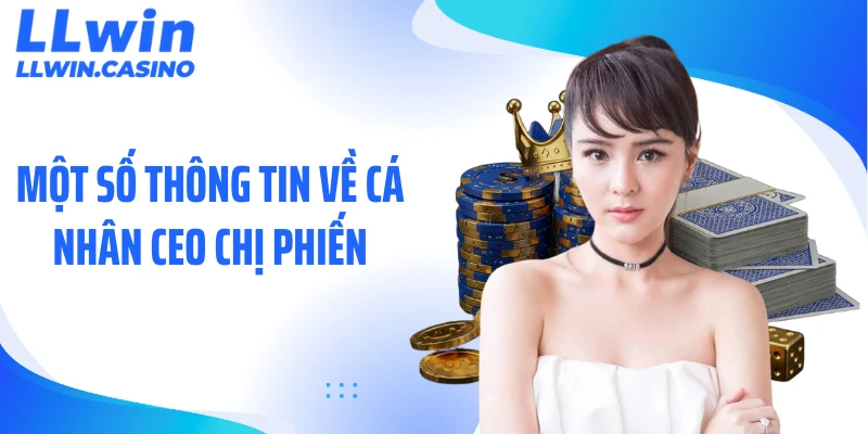 Một số thông tin về cá nhân CEO Chị Phiến